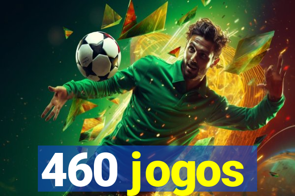 460 jogos